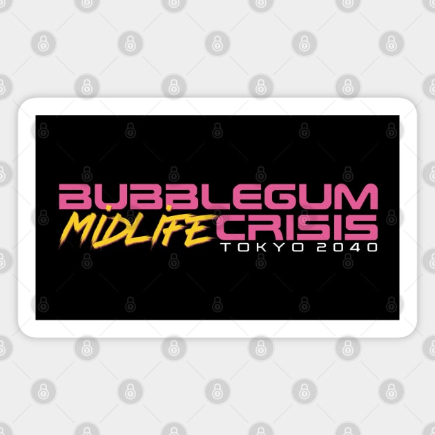 Bubblegum Midlife Crisis: Tokyo 2040 Edition Magnet by AnimeNostalgia